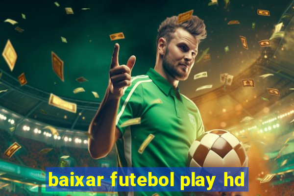 baixar futebol play hd